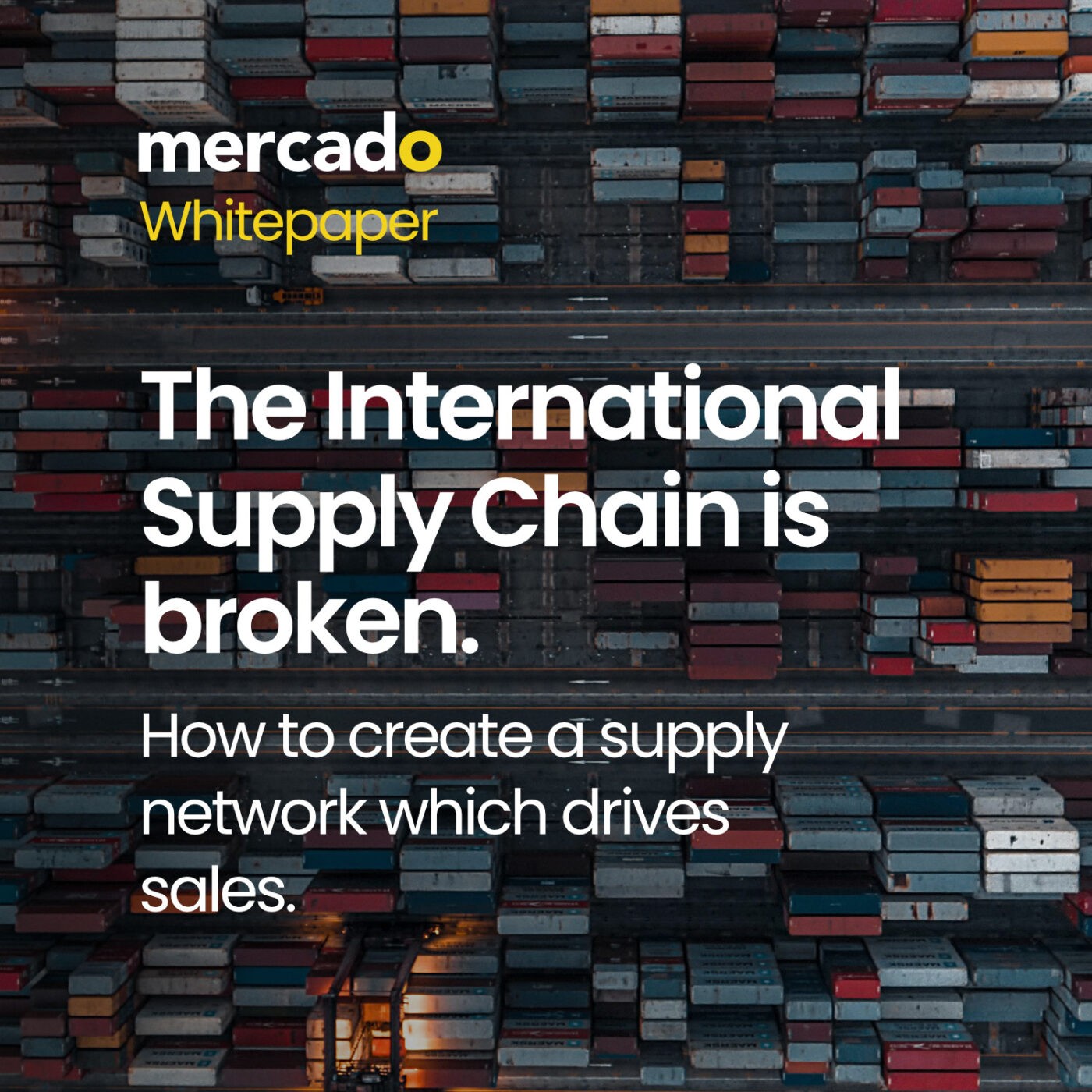Mercado | Whitepaper - The International Supply Chain Is Broken